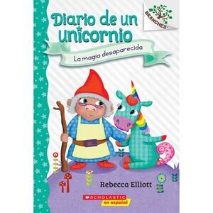 Diario de Un Unicornio #7: La Magia Desaparecida (the Missing Magic) -- Rebecca